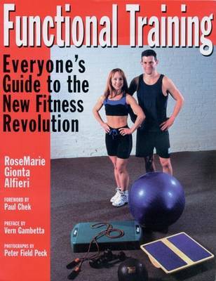 Functional Training: Everyone's Guide to the New Fitness Revolution by RoseMarie Gionta Alfieri image