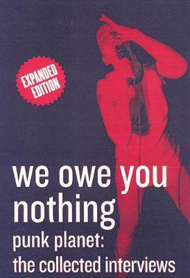 We Owe You Nothing: Expanded Edition by Daniel Sinker