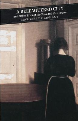A Beleaguered City And Other Tales Of The Seen And The Unseen by (Margaret) Oliphant image