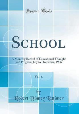 School, Vol. 6 by Robert Binney Lattimer image