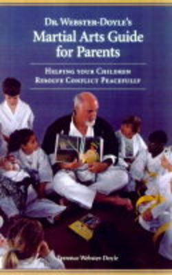 Dr. Webster Doyle's Martial Arts Guide for Parents by Terrence Webster-Doyle image