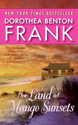 The Land of Mango Sunsets by Dorothea Benton Frank image