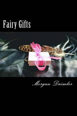 Fairy Gifts by Morgan Daimler image