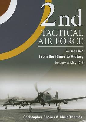 2nd Tactical Air Force: v. 3 by Christopher F Shores image