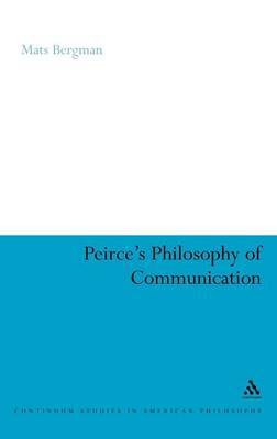 Peirce's Philosophy of Communication by Mats Bergman image