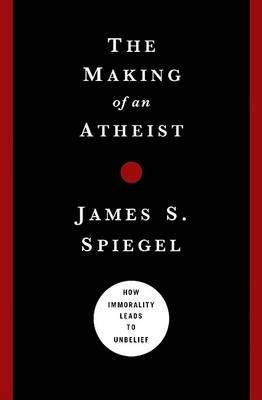 The Making of an Atheist: How Immorality Leads to Unbelief image