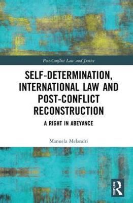 Self-Determination, International Law and Post-Conflict Reconstruction by Manuela Melandri image