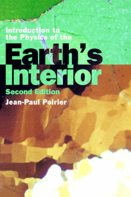 Introduction to the Physics of the Earth's Interior by Jean-Paul Poirier