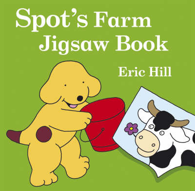 Spot's Farm Jigsaw Book by Eric Hill