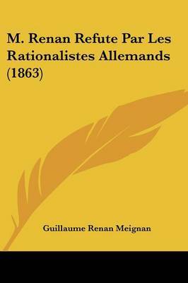 M. Renan Refute Par Les Rationalistes Allemands (1863) by Guillaume Renan Meignan image