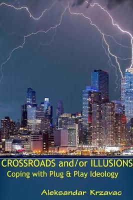 Crossroads and/or Illusions Coping with Plug & Play Ideology by Aleksandar Krzavac image