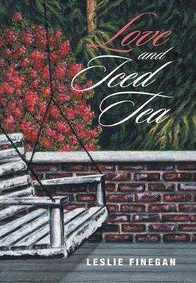 Love and Iced Tea by Leslie Finegan image
