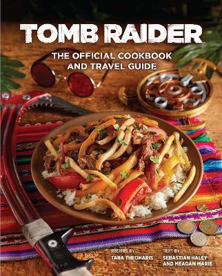 Tomb Raider: The Official Cookbook and Travel Guide by Sebastian Haley image