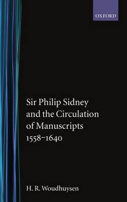 Sir Philip Sidney and the Circulation of Manuscripts, 1558-1640 by H.R. Woudhuysen image