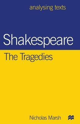 Shakespeare: The Tragedies by Nicholas Marsh image