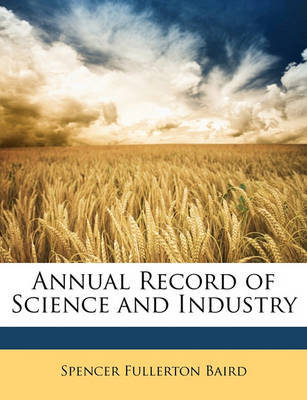 Annual Record of Science and Industry by Spencer Fullerton Baird image