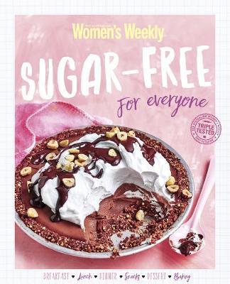 Sugar-Free for Everyone by The Australian Women's Weekly