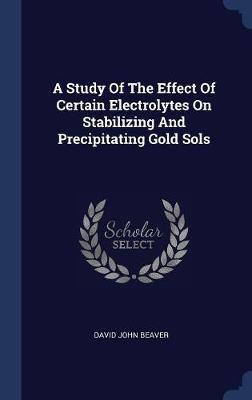 A Study of the Effect of Certain Electrolytes on Stabilizing and Precipitating Gold Sols image