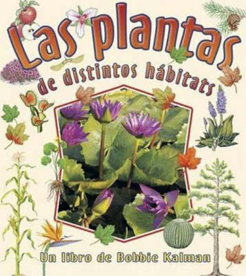 Las Plantas de Distintos Habitats on Paperback by Bobbie Kalman