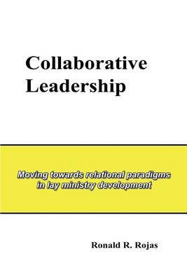 Collaborative Leadership by Ronald R. Rojas image