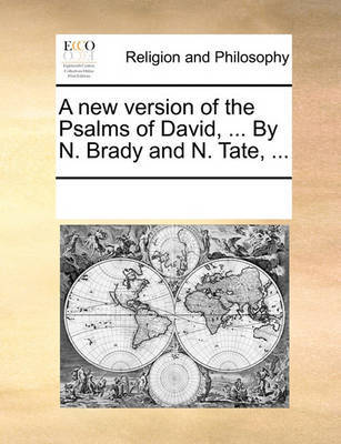 A New Version of the Psalms of David, ... by N. Brady, ... and N. Tate, by Multiple Contributors image
