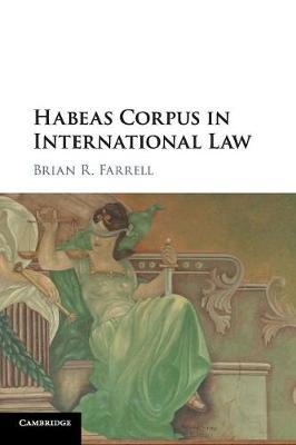 Habeas Corpus in International Law by Brian Farrell image