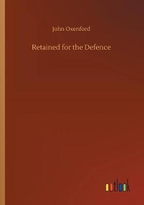 Retained for the Defence by John Oxenford image