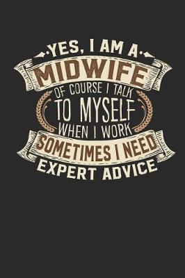 Yes, I Am a Midwife of Course I Talk to Myself When I Work Sometimes I Need Expert Advice image