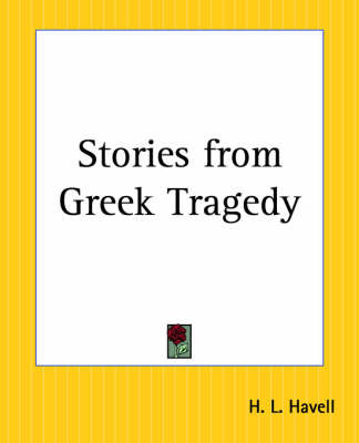 Stories from Greek Tragedy by H.L. Havell image