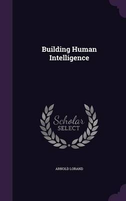 Building Human Intelligence by Arnold Lorand image