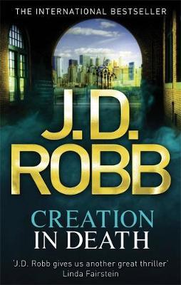 Creation in Death (In Death #29) (UK Ed.) by J.D Robb