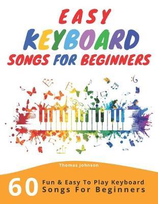 Easy Keyboard Songs For Beginners by Thomas Johnson image