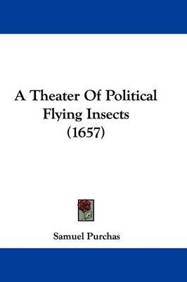 A Theater of Political Flying Insects (1657) by Samuel Purchas image