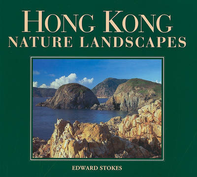 Hong Kong Nature Landscapes on Hardback by Edward Stokes