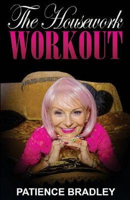 The Housework Workout by Patience Bradley image