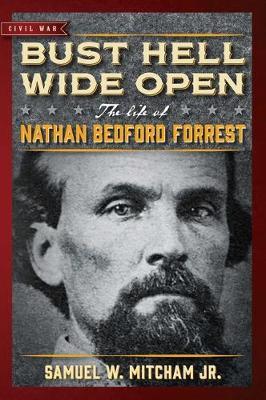 Bust Hell Wide Open by Samuel W Mitcham image