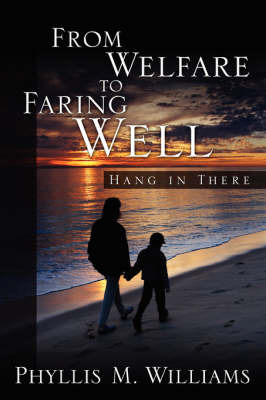 From Welfare to Faring Well by Phyllis, M. Williams image