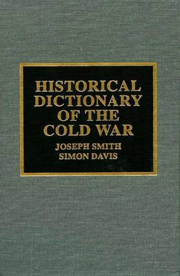 Historical Dictionary of the Cold War on Hardback by Joseph Smith