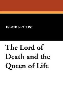 The Lord of Death and the Queen of Life by Homer Eon Flint image