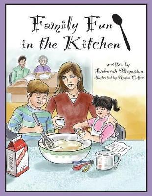 Family Fun in the Kitchen by Deborah Bogosian image