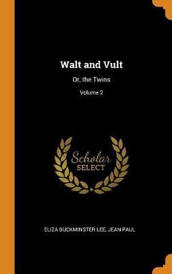 Walt and Vult on Hardback by Eliza Buckminster Lee