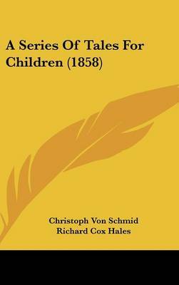 A Series Of Tales For Children (1858) by Christoph von Schmid image
