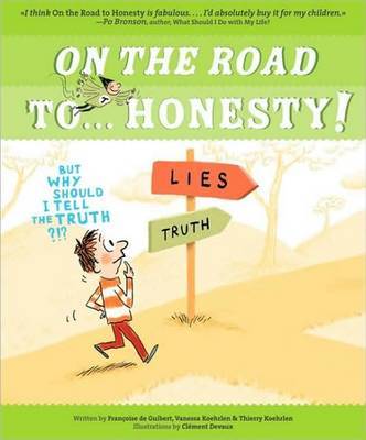 On the Road to ... Honesty!: But Why Should I Tell the Truth?!? by Francoise de Guibert image