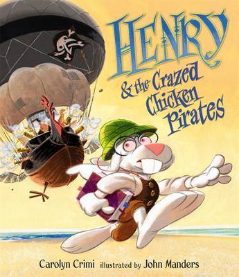 Henry and the Crazed Chicken Pirates on Hardback by Carolyn Crimi