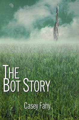 The Bot Story on Paperback by Casey Fahy