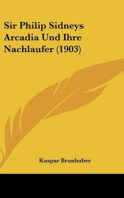 Sir Philip Sidneys Arcadia Und Ihre Nachlaufer (1903) image