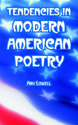 Tendencies in Modern American Poetry by Amy Lowell image