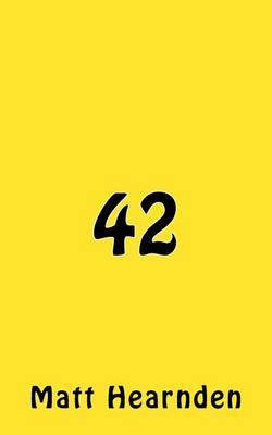 42: Short and Personal Stories about Purpose, Happiness, and Being the Real You. by Matt Hearnden image