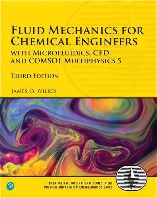 Fluid Mechanics for Chemical Engineers by James O Wilkes image