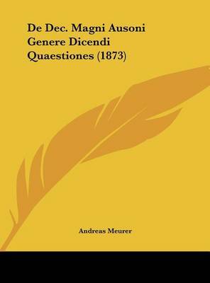 de Dec. Magni Ausoni Genere Dicendi Quaestiones (1873) by Andreas Meurer image